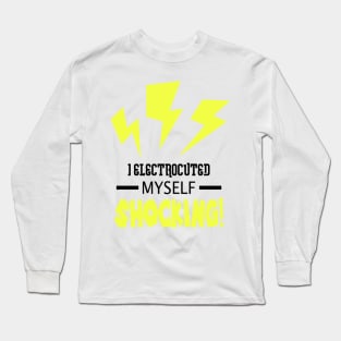 Funny Electrician Pun Engineer Gift Idea Puns Meme Long Sleeve T-Shirt